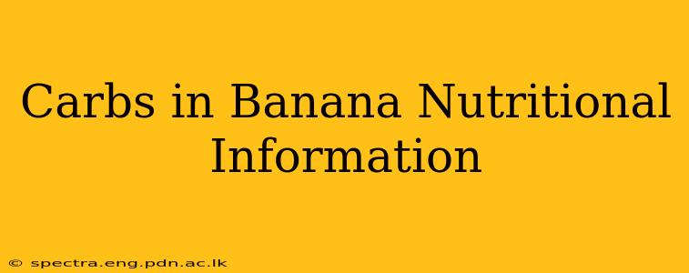 Carbs in Banana Nutritional Information