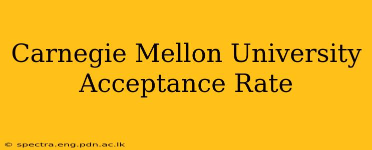 Carnegie Mellon University Acceptance Rate