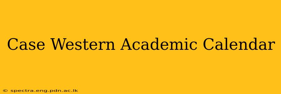 Case Western Academic Calendar