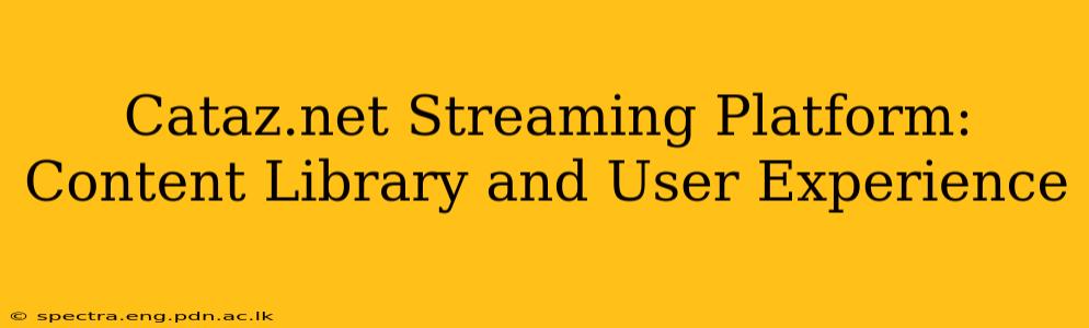 Cataz.net Streaming Platform: Content Library and User Experience