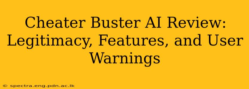 Cheater Buster AI Review: Legitimacy, Features, and User Warnings