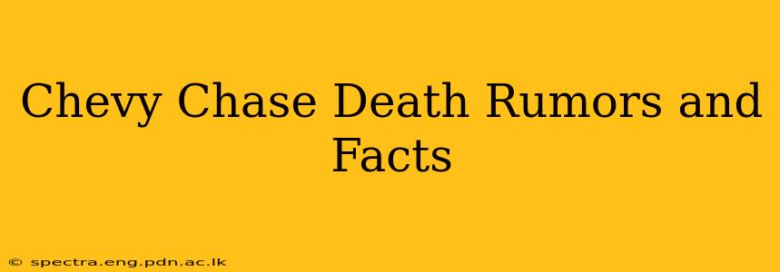 Chevy Chase Death Rumors and Facts