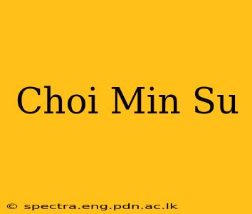 Choi Min Su