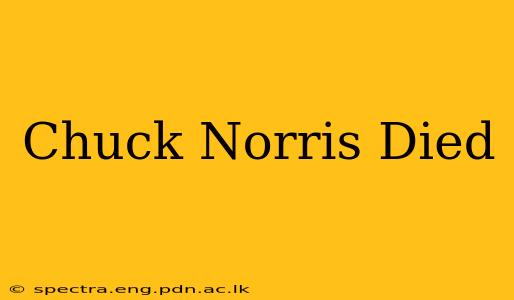 Chuck Norris Died