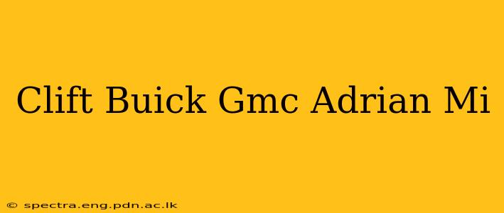 Clift Buick Gmc Adrian Mi
