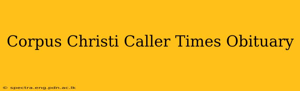 Corpus Christi Caller Times Obituary