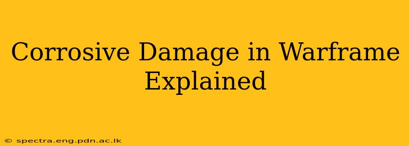 Corrosive Damage in Warframe Explained