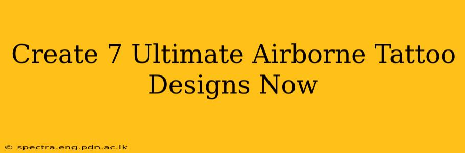 Create 7 Ultimate Airborne Tattoo Designs Now
