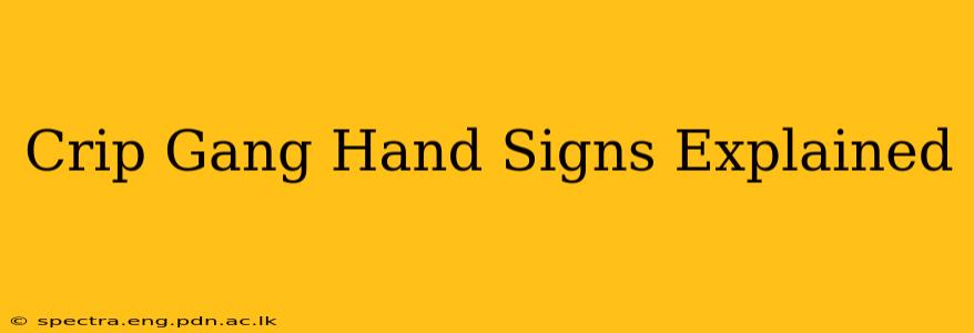 Crip Gang Hand Signs Explained