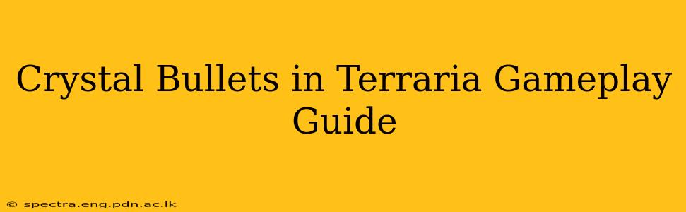 Crystal Bullets in Terraria Gameplay Guide