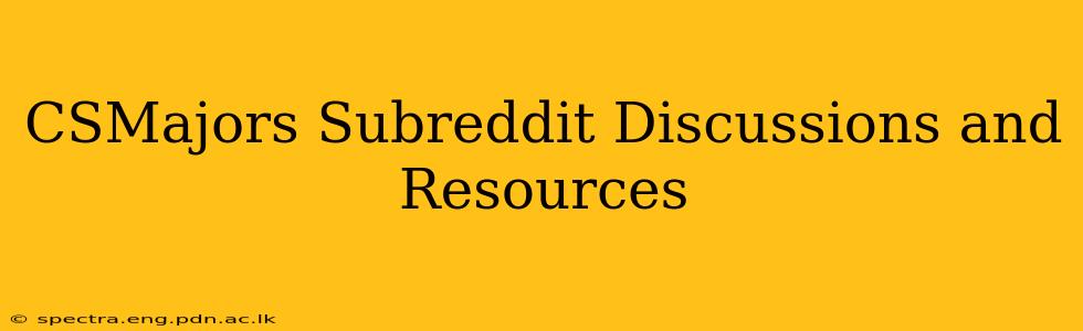 CSMajors Subreddit Discussions and Resources