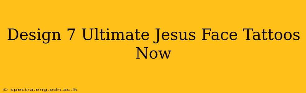 Design 7 Ultimate Jesus Face Tattoos Now