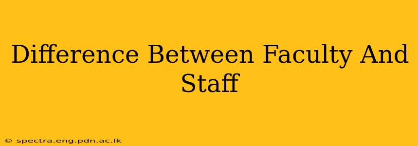 Difference Between Faculty And Staff