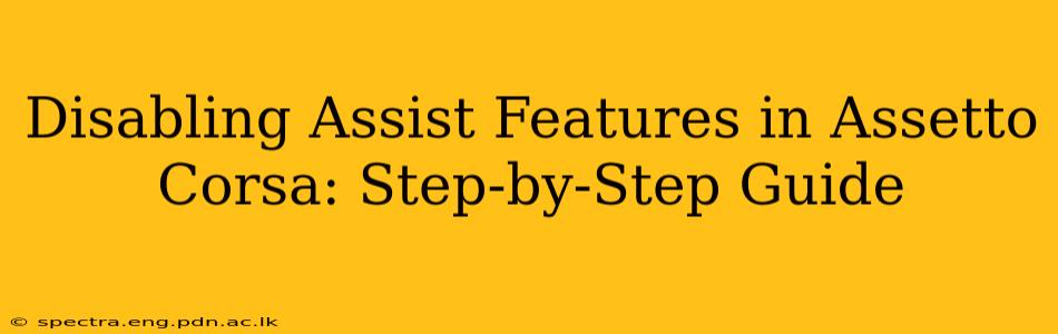 Disabling Assist Features in Assetto Corsa: Step-by-Step Guide