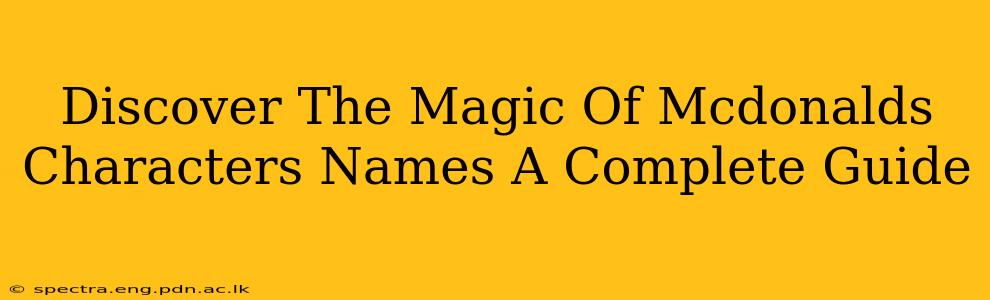 Discover The Magic Of Mcdonalds Characters Names A Complete Guide