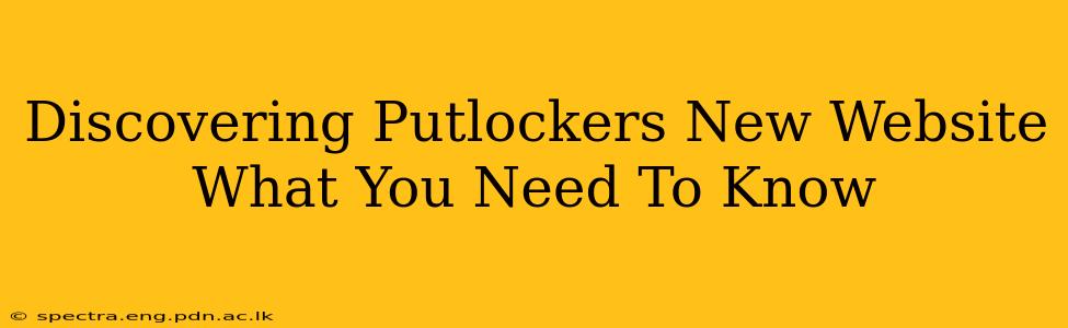 Discovering Putlockers New Website What You Need To Know