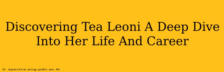 Discovering Tea Leoni A Deep Dive Into Her Life And Career