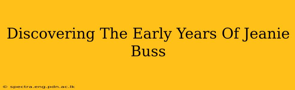 Discovering The Early Years Of Jeanie Buss