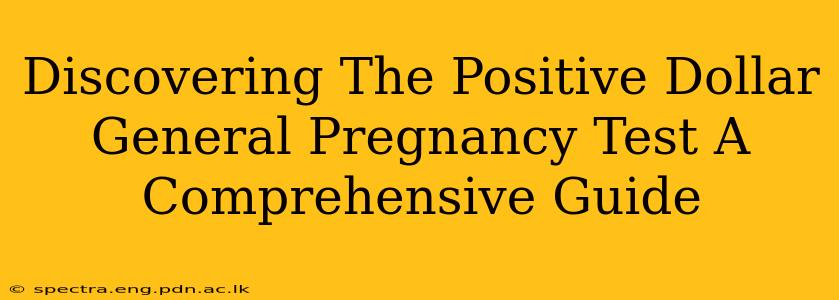 Discovering The Positive Dollar General Pregnancy Test A Comprehensive Guide
