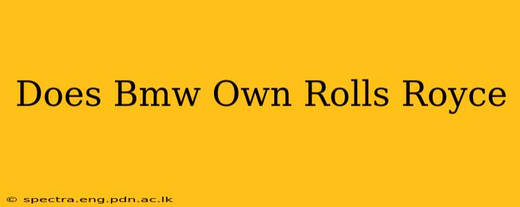 Does Bmw Own Rolls Royce