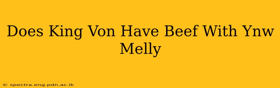 Does King Von Have Beef With Ynw Melly