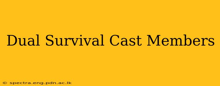 Dual Survival Cast Members