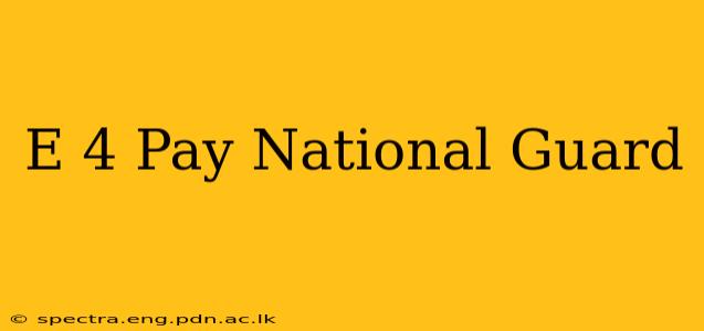 E 4 Pay National Guard