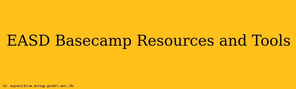 EASD Basecamp Resources and Tools