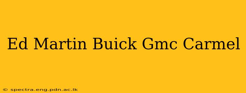 Ed Martin Buick Gmc Carmel
