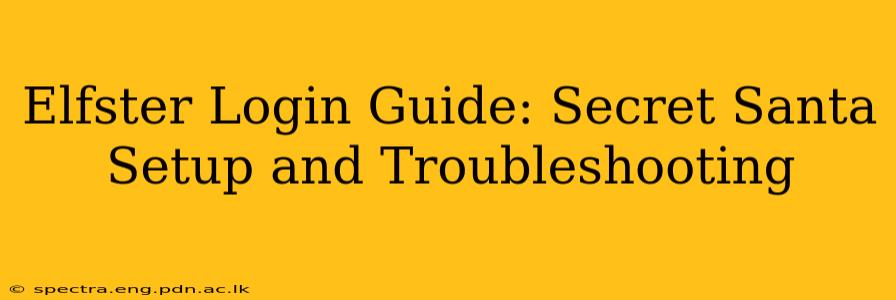 Elfster Login Guide: Secret Santa Setup and Troubleshooting