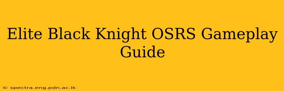 Elite Black Knight OSRS Gameplay Guide
