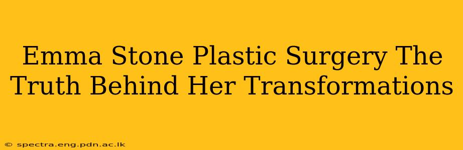 Emma Stone Plastic Surgery The Truth Behind Her Transformations