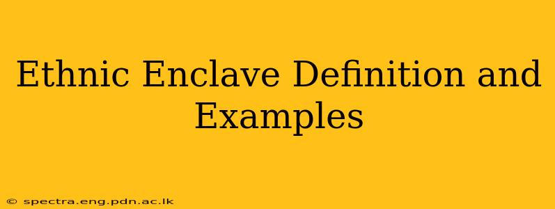 Ethnic Enclave Definition and Examples