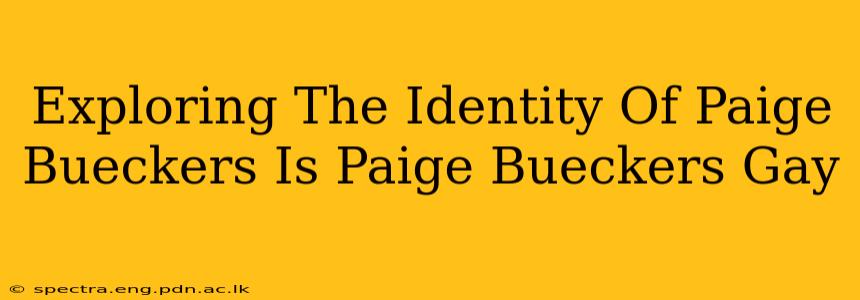 Exploring The Identity Of Paige Bueckers Is Paige Bueckers Gay