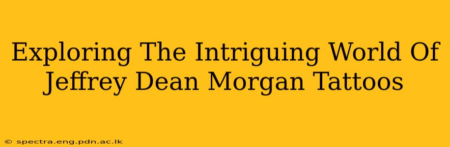 Exploring The Intriguing World Of Jeffrey Dean Morgan Tattoos