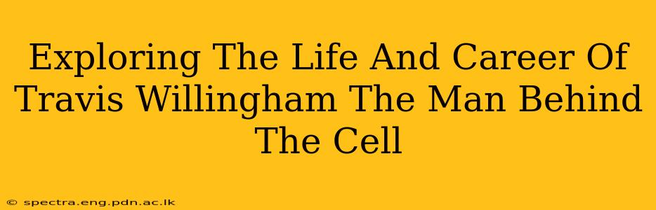 Exploring The Life And Career Of Travis Willingham The Man Behind The Cell