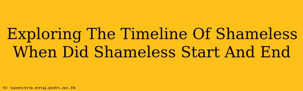 Exploring The Timeline Of Shameless When Did Shameless Start And End