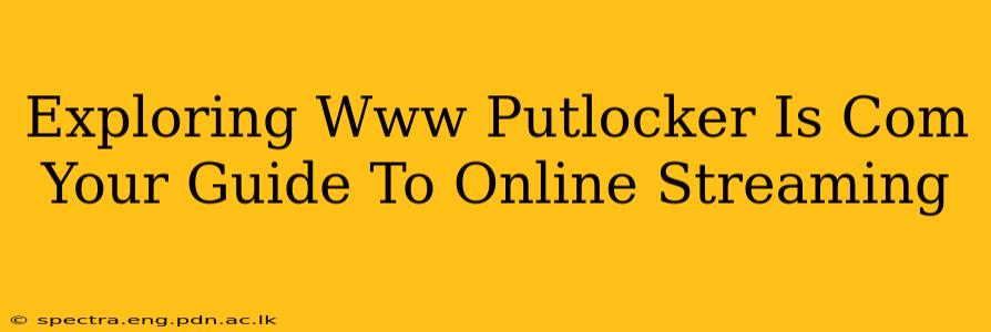 Exploring Www Putlocker Is Com Your Guide To Online Streaming