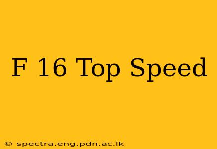 F 16 Top Speed
