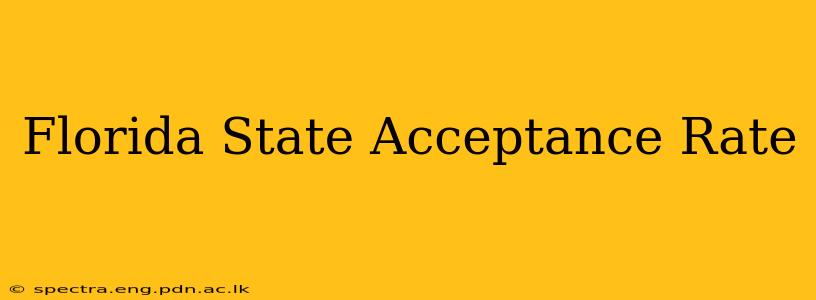 Florida State Acceptance Rate