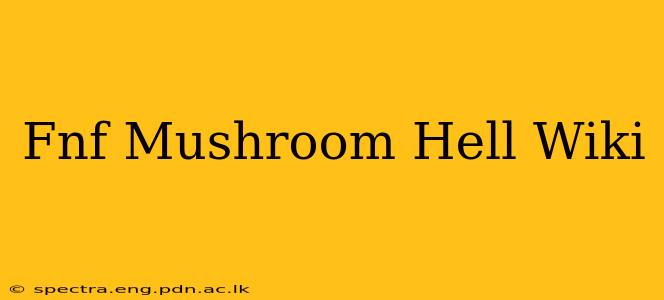 Fnf Mushroom Hell Wiki