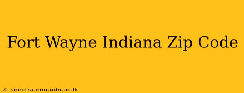 Fort Wayne Indiana Zip Code