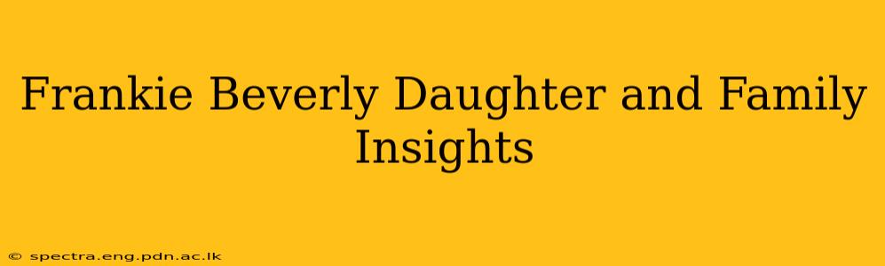 Frankie Beverly Daughter and Family Insights