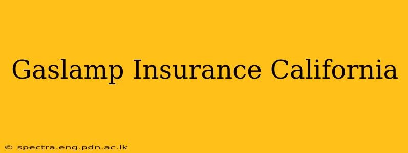Gaslamp Insurance California