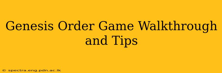 Genesis Order Game Walkthrough and Tips
