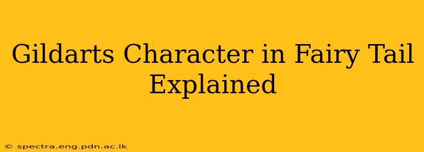 Gildarts Character in Fairy Tail Explained