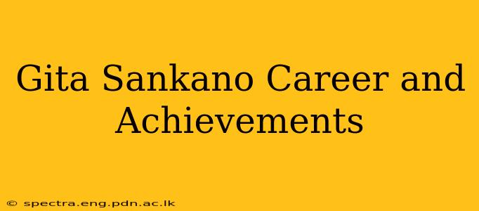 Gita Sankano Career and Achievements