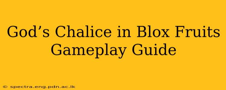 God’s Chalice in Blox Fruits Gameplay Guide