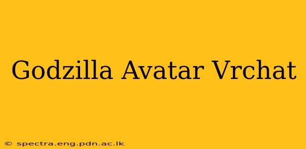 Godzilla Avatar Vrchat