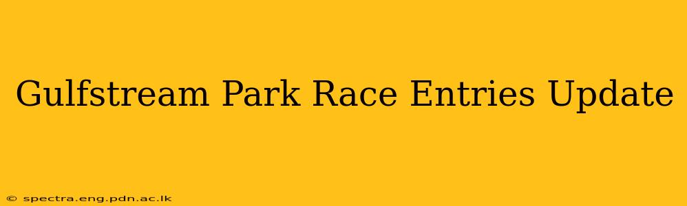 Gulfstream Park Race Entries Update